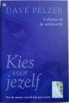 Pelzer, Dave - KIES VOOR JEZELF. Lofzang op de wilskracht