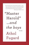 Fugard, Athol - Master Harold... and the Boys A Play