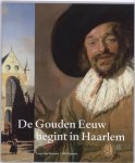P. Biesboer - De Gouden Eeuw Begint In Haarlem