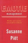 Piët. Susanne - Emotiemanagement. Werken met emoties van jezelf en anderen.
