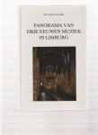 dijk, hans van - panorama van drie eeuwen muziek in limburg