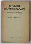 Cobbenhagen, Prof.Dr. M.J.H. - De Tilburgse Hogeschoolgemeenschap. Verzamelde opstellen en voordrachten over wetenschapsbeoefening, economisch hoger onderwijs en academische levensstijl.