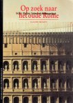 Moatti, Claude - Op zoek naar het oude Rome