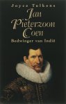 Tulkens Joyce - Jan Pieterszoon Coen / bedwinger van Indie