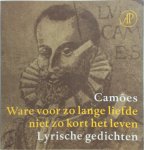 L.V. de Camoes - Ware voor zo lange liefde niet zo kort het leven Lyrische gedichten