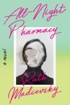 Ruth Madievsky - All-Night Pharmacy