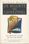 Mayhue, Richard - De belofte van genezing. Is genezing altijd de wil van God? Met bijdrage van Joni Aereckson-Tada