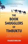 Charlie English - The Book Smugglers of Timbuktu