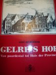 Cees Hilberdink - "Gelre's Hof"  Van paardestal tot Huis der Provincie.