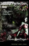 Williams, John F. - Hating Perfection / A Subtle Search for the Best Possible World Williams, John F. - Hating Perfection / A Subtle Search for the Best Possible World
