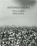 Patrick Cramer [Ed.] - Antonio Saura: nulla dies sine linea