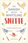 Egholm, Frank - Snitte - The Danish Art of Whittling: Make Beautiful Wooden Birds