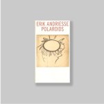 Andriesse, Erik - Götz, G.F. et al. (ed.) - Erik Andriesse: Polaroids. FINE COPY.