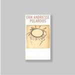 Andriesse, Erik - Götz, G.F. et al. (ed.) - Erik Andriesse: Polaroids. FINE COPY.