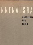 Koch, Walter; H. H. Dreyer, H. Dickmann - Innenausbau: Gaststätten und Läden, Ein Fachbuch Für Architekten und Handwerker
