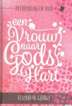 George, Elizabeth - George, Elizabeth-Overdenkingen voor een vrouw naar Gods hart