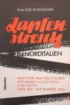 WATZINGER, WALTER. - Zapfenstreich in Norditalien. Das Ende der deutschen Südarmee in Kärnten und am Po, Mai 1944-September 1945.
