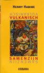 Habibe, Henry - Vulkanisch Samenzijn Habibe, Henry - Vulkanisch Samenzijn