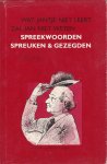 Brongers, G.A. - Wat Jantje niet leert zal Jan niet weten / spreekwoorden, spreuken & gezegden