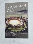 Nardulli, Bruce R. & ea - Disjointed War. Military Operations in Kosovo, 1999