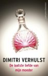 Dimitri Verhulst - De laatste liefde van mijn moeder