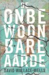 Wallace-Wells, David - De onbewoonbare aarde