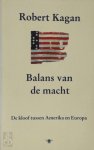 Kagan, Robert - BALANS VAN DE MACHT - De kloof tussen Amerika en Europa