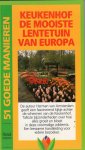 Amsterdam, Herman van - Keukenhof, de mooiste lentetuin van Europa. Een fascinerede kijk achter de schermen vabn de Bloemtentoonstelling De Keukenhof.
