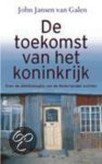 John Jansen van Galen - Toekomst Van Het Koninkrijk