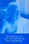 Sri Aurobindo & Pandit, M.P. (compiled by) - Reminiscences and anecdotes of Sri Aurobindo