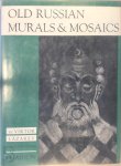 Viktor Nikitich Lazarev - Old Russian Murals & Mosaics