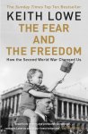 Keith Lowe - Fear and the freedom: the fear and the freedom