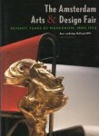  - The Amsterdam Arts & Design Fair: Seventy years of modernism, 1880-1950