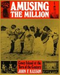 John F. Kasson - Amusing the Million Coney Island at the Turn of the Century