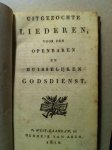 Jan van Geuns, M. Siegenbeek, P. Beets, Jeronimo de Vries - Uitgezochte liederen, voor den openbaren en huisselijken godsdienst. Jan van Geuns, M. Siegenbeek, P. Beets, Jeronimo de Vries - Uitgezochte liederen, voor den openbaren en huisselijken godsdienst.