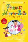 Julia Donaldson - Princess Mirror-Belle and the Flying Horse