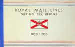 Royal Mail Lines - Brochure Royal Mail Lines, During Six Reigns 1839-1953