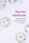 Anne-Fleur van der Meer, Wouter Schrover, Nelleke Moser, Margreet Onrust - Literatoren  -   Naar het onbekende