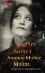 Antonio Munoz Molina, Antonio Munoz Molina - Zonder Blanca