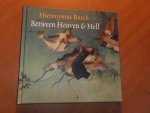 Will, Chris - Hieronymus Bosch. Between heaven & hell