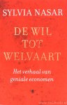 NASAR, S. - De wil tot welvaart. Het verhaal van geniale economen. Vertaald door Pon Ruiter, Henny Corver en Luud Dorresteijn.