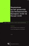 Hessel, B. (e.a.) - Staatssteun op het grensvlak van bestuursrecht , Europees recht en fiscaal recht : preadviezen.
