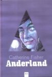 Fisher, Catherine - Anderland Fisher, Catherine - Anderland