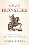 Kitson, Frank - OLD IRONSIDE - The Military Biography of Oliver Cromwell