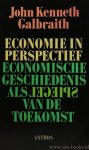GALBRAITH, J.K. - Economie in perspectief. Economische geschiedenis als spiegel van de toekomst. Nederlandse vertaling.