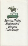 Walser, Martin - Seelenarbeit