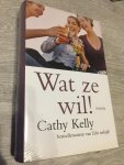 Cathy Kelly - Wat ze wil!, NIEUW