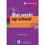 R.J Marzano - Wat werkt op school -beknopte uitgave elf factoren die tot een betere leeropbrengsten leiden