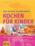 Dagmar von Cramm - Das große GU-Kochbuch Kochen für Kinder