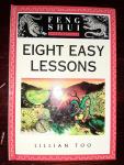 Too, L. - Eight easy lessons / Feng Shui Fundamentals